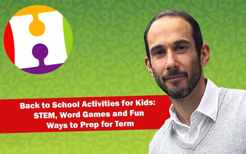Back to School Activities for Kids: STEM, Word Games and Fun Ways to Prep for Term
