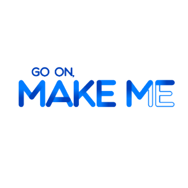 Go On Make Me